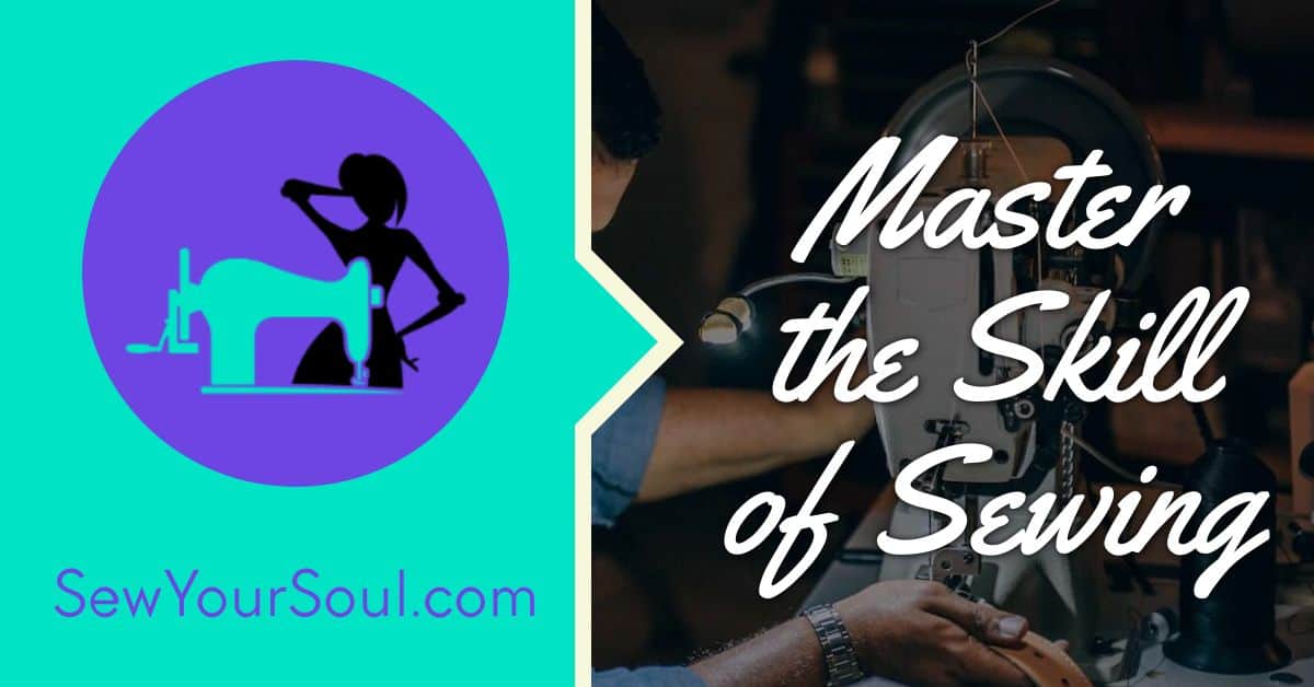 sew your soul master the skill of sewing