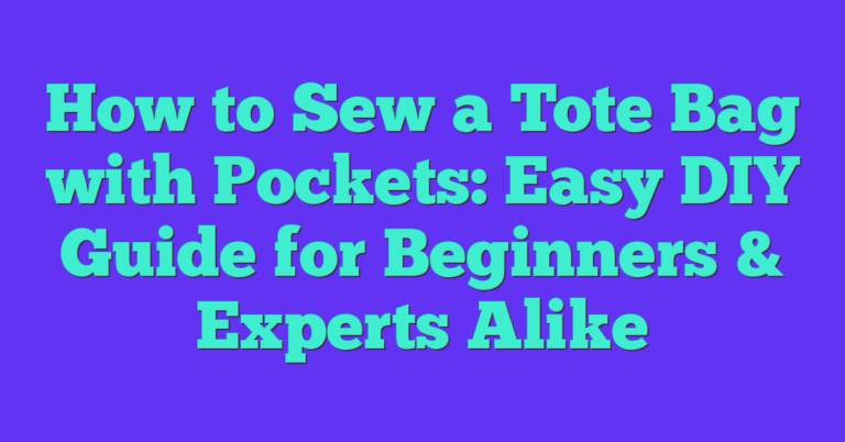 How To Sew A Tote Bag With Pockets: Easy DIY Guide For Beginners ...