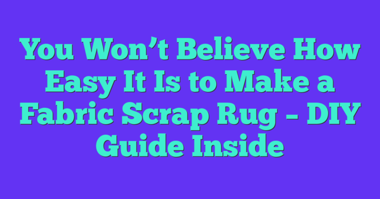 Scrap Rug Making You Won’t Believe How Easy It Is To Make A Fabric Scrap Rug – DIY Guide ...