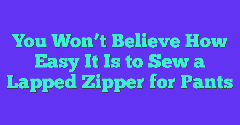 You Won't Believe How Easy It Is To Sew A Lapped Zipper For Pants - Sew ...